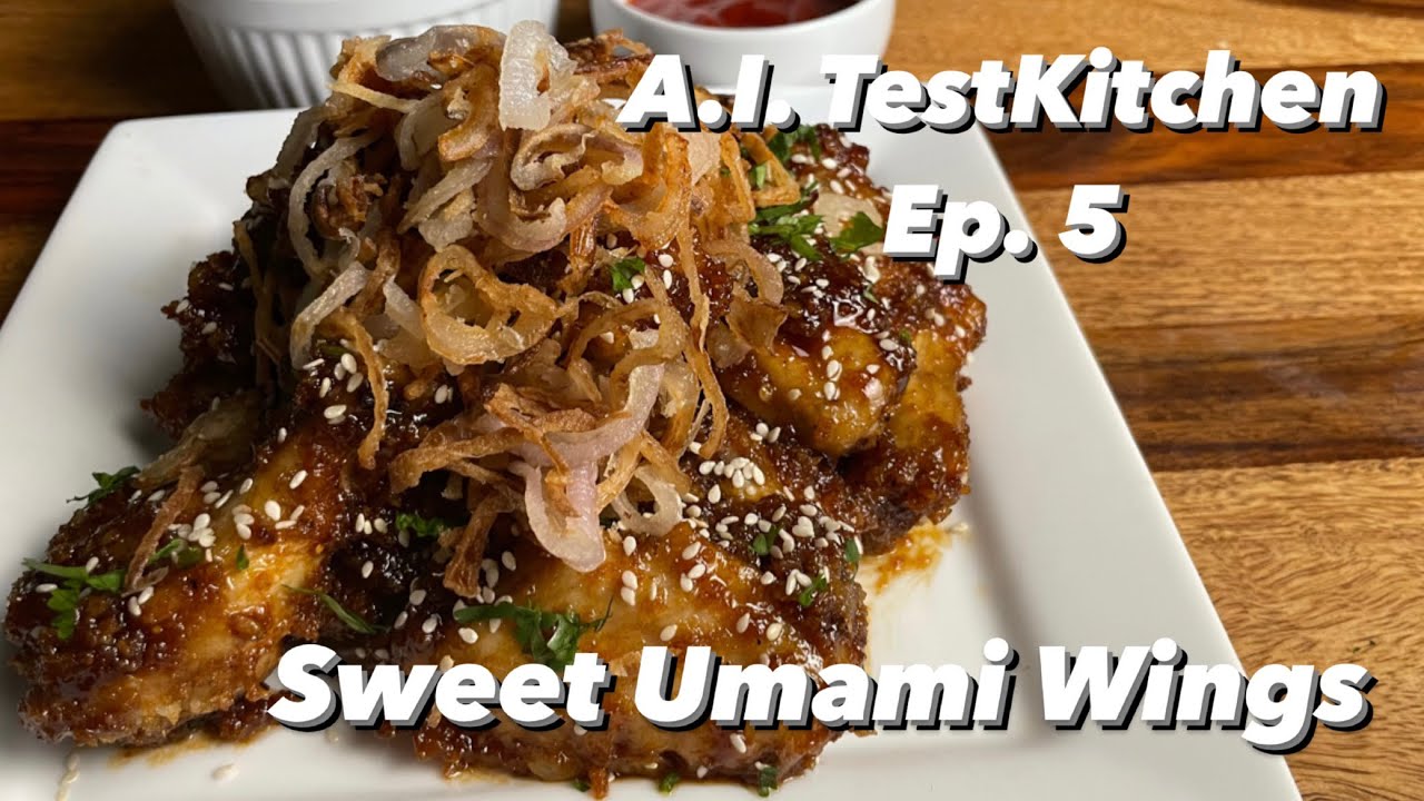 AI Generated Sweet Umami Wings Recipe | AI TestKitchen Episode 5