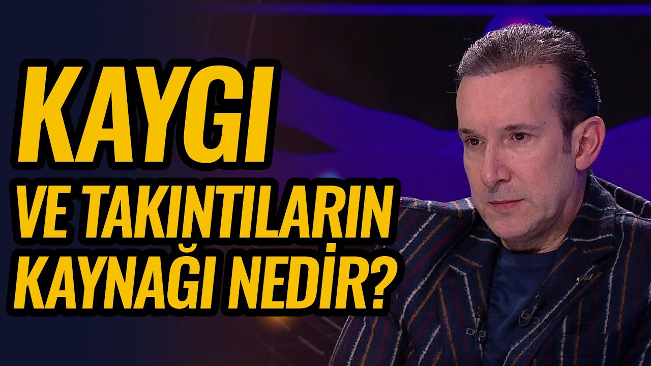 Kaygı ve Takıntıların Kaynağı Nedir? | Dr. İbrahim Bilgen