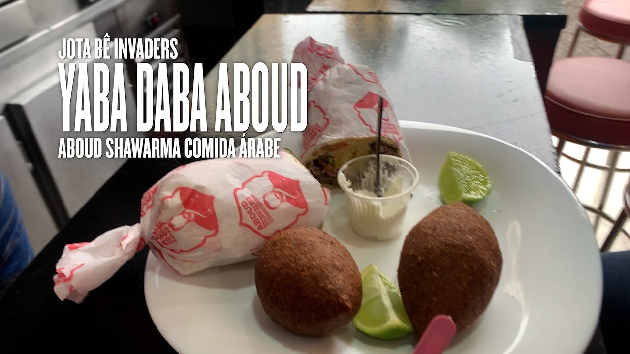 Jota Bê Invaders • Yaba Daba Aboud • Aboud Shawarma Comida Árabe