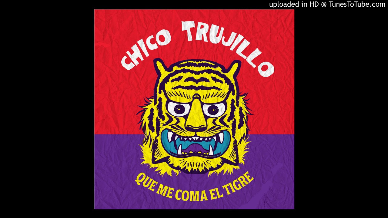 Chico Trujillo -- Que me coma el tigre