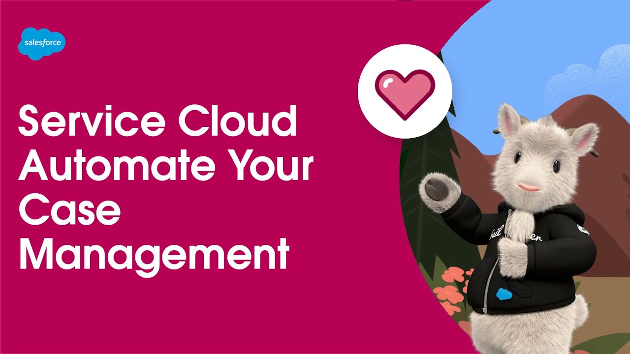 Automate Your Case Management | Service Cloud
