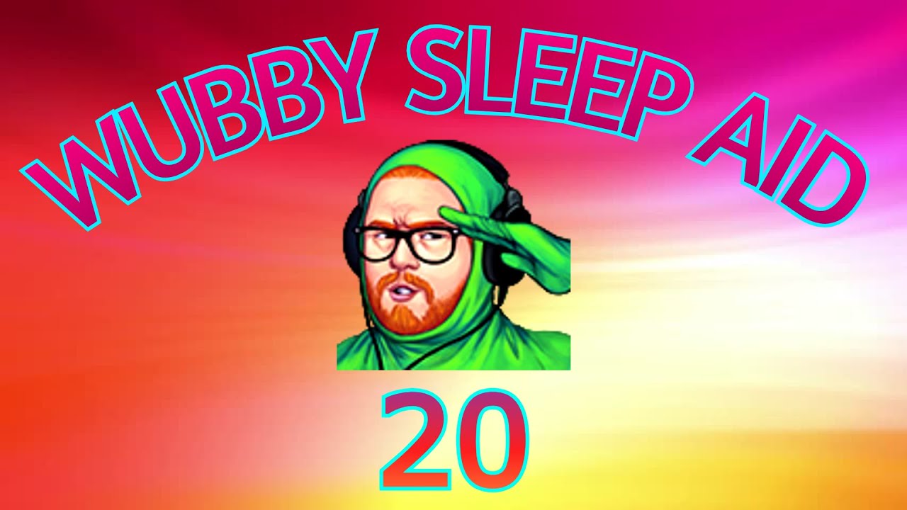 Wubby Sleep Aid: Volume Twenty