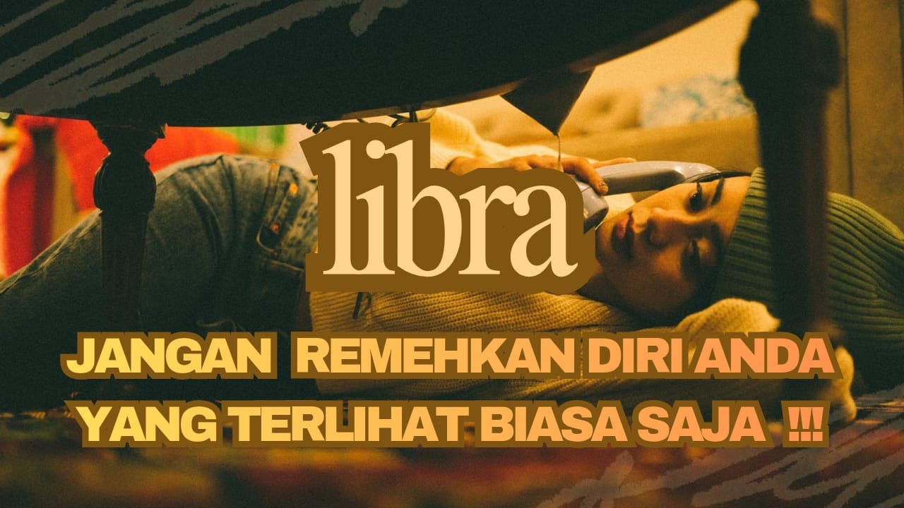 ♎ LIBRA ♎ JANGAN REMEHKAN DIRI ANDA YANG TERLIHAT BIASA SAJA !!!!