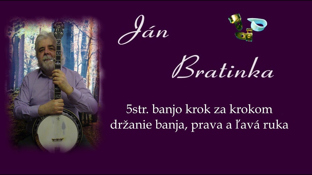 Ján Bratinka - bluegrass banjo krok za krokom - Držanie banja, prava a ľavá ruka