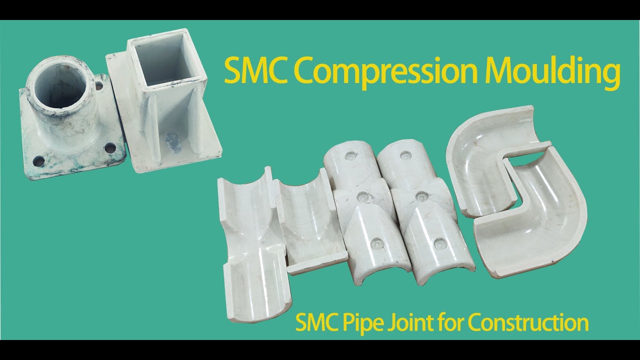 How to make SMC Pipe joint ? pulltrusion pipe joint, compression moulding, sheet moulding compound
