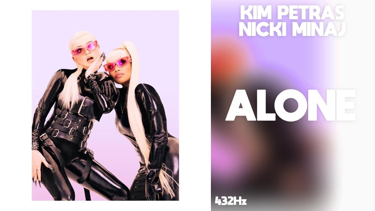 Kim Petras & Nicki Minaj - Alone (432Hz)