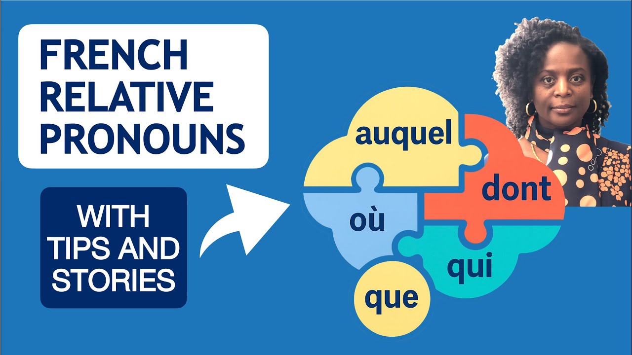 LEARN FRENCH RELATIVE PRONOUNS WITH STORIES & TIPS 