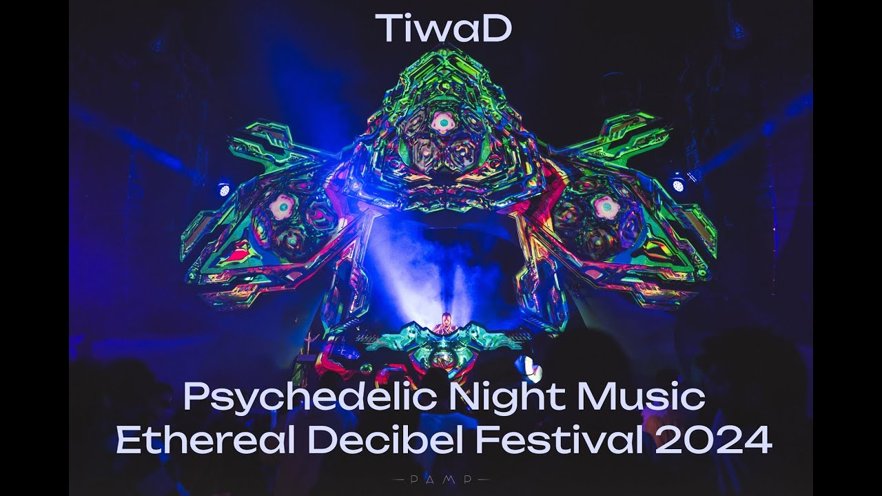 TiwaD - Set @Ethereal Decibel Festival 2024