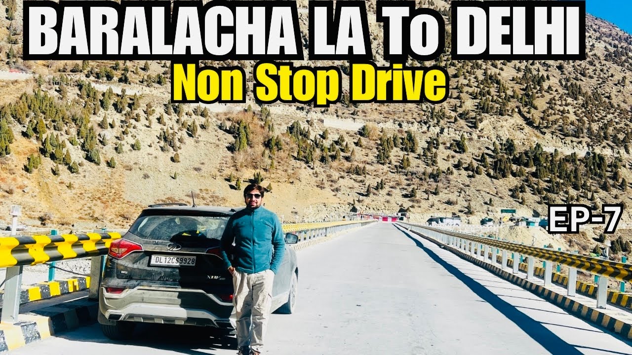 Manali Road Trip Mein 10 Ghante Mein  BARALACHA LA Se Non Stop DELHI  Pahunch Gaye.