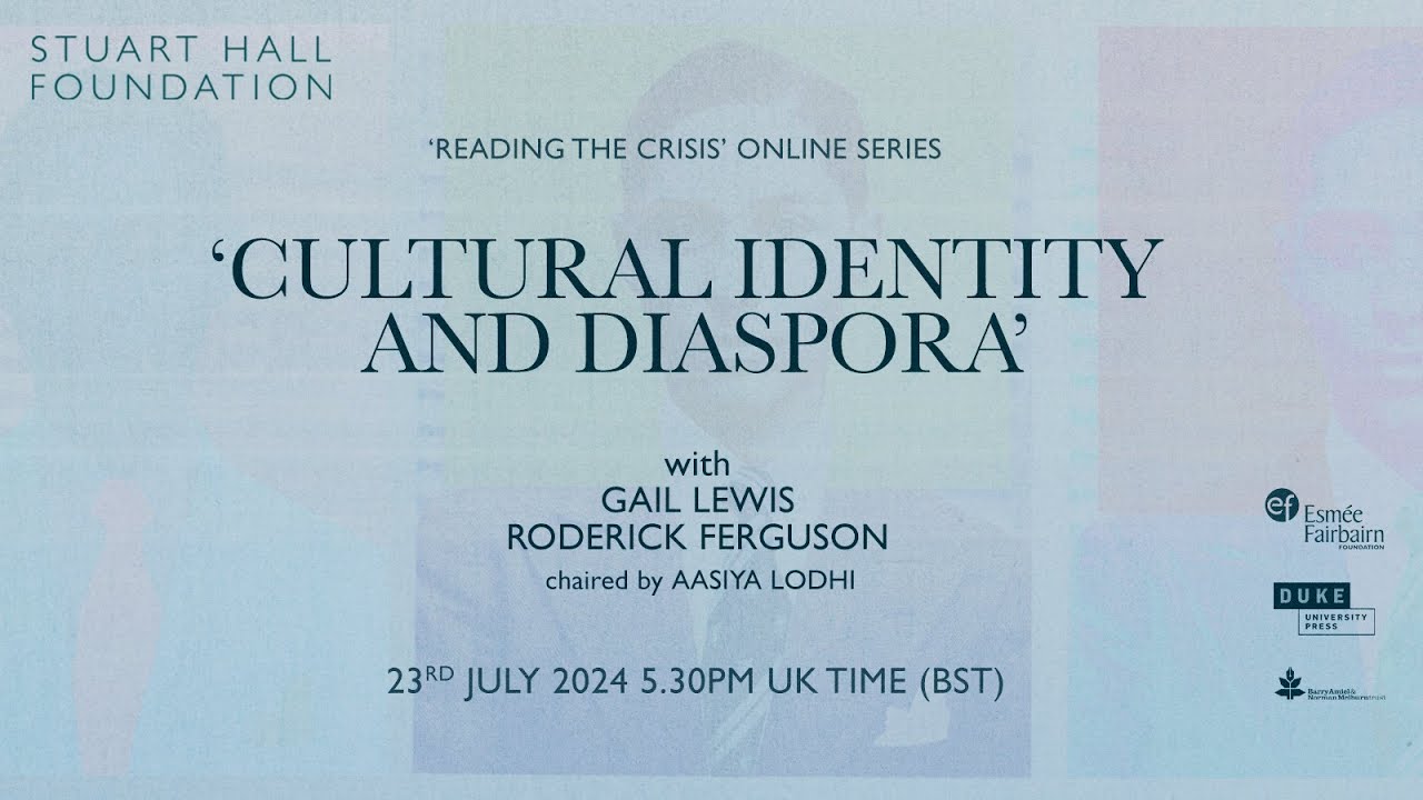 Reading the Crisis: 'Cultural Identity and Diaspora' with Gail Lewis and Roderick Ferguson