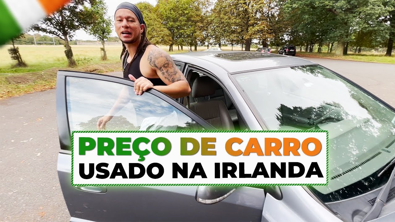 QUANTO CUSTA UM CARRO NA IRLANDA? PODE DIRIGIR COM A HABILITAÇÃO DO BRASIL?