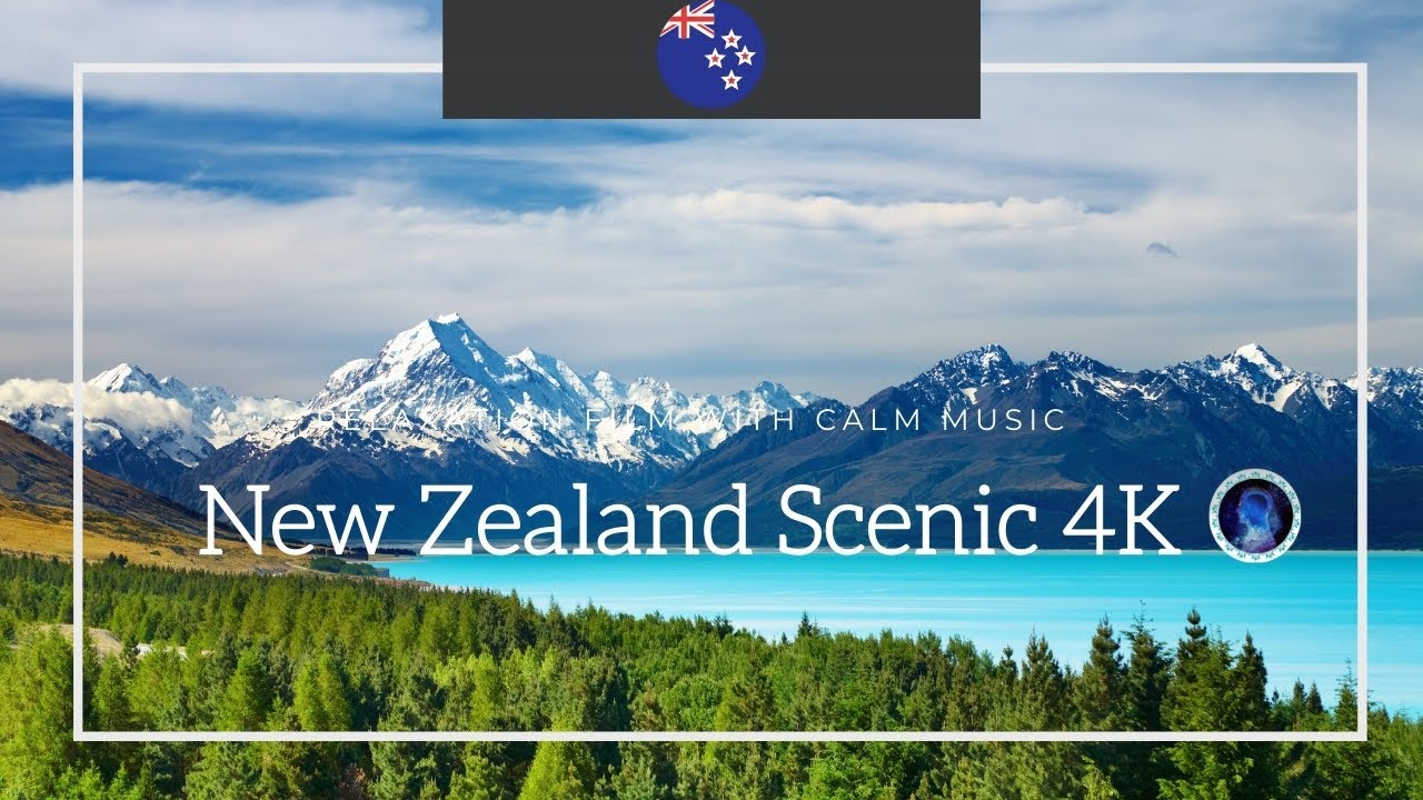 New Zealand 4K Scenic Relaxation Film with Calm Music
