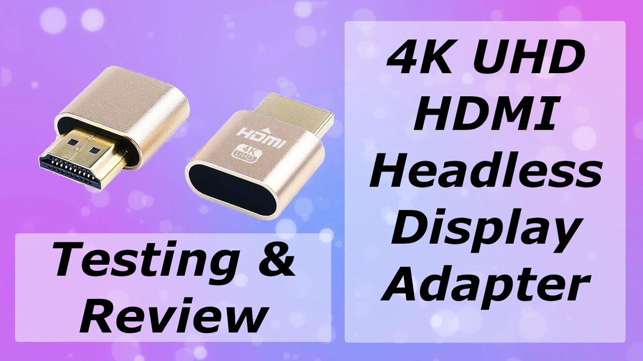 4k UHD Headless adapter review for Mac or PC