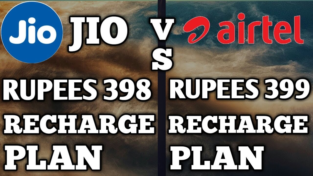 Jio Vs Airtel || Airtel 399 Recharge Plan || Jio 398 Recharge Plan