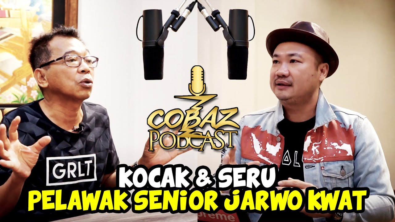 KOCAK SERU Pelawak Senior JARWO KWAT Kuat Sekali hanya di Cobaz Podcast, Kisah nya