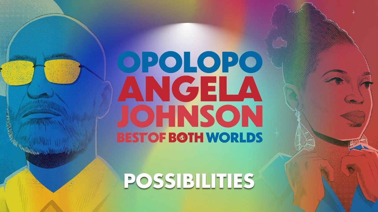 Opolopo & Angela Johnson – Possibilities