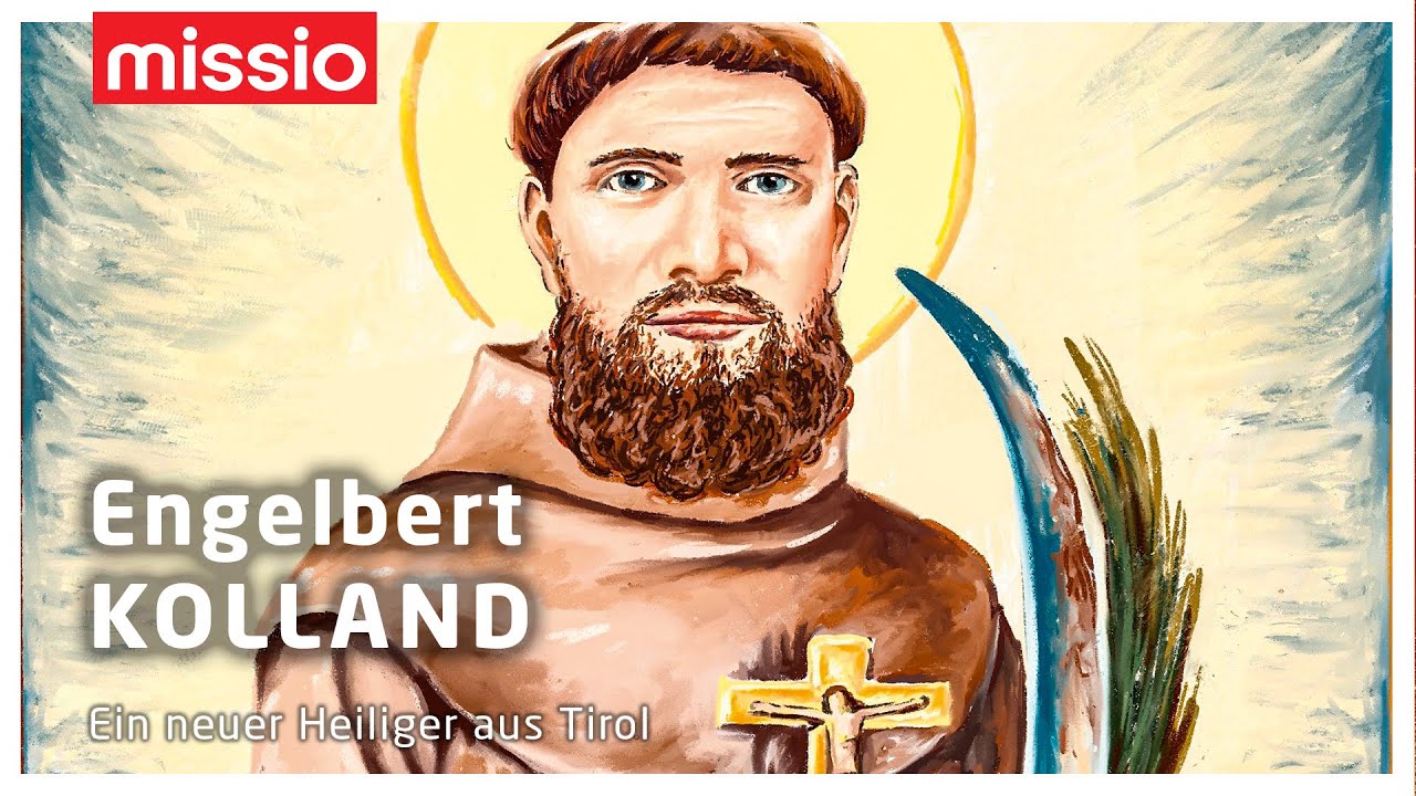 Engelbert Kolland - ein neuer Heiliger aus Tirol