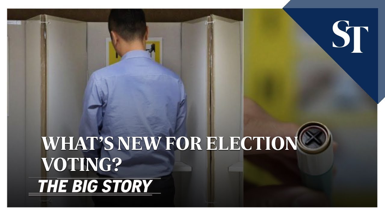 What&rsquo;s new for election voting? | THE BIG STORY  | The Straits Times