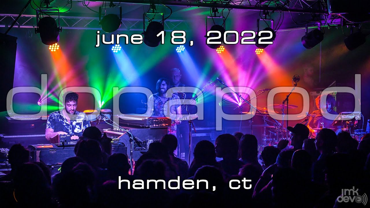 Dopapod: 2022-06-18 - Space Ballroom; Hamden, CT (Complete Show) [4K]