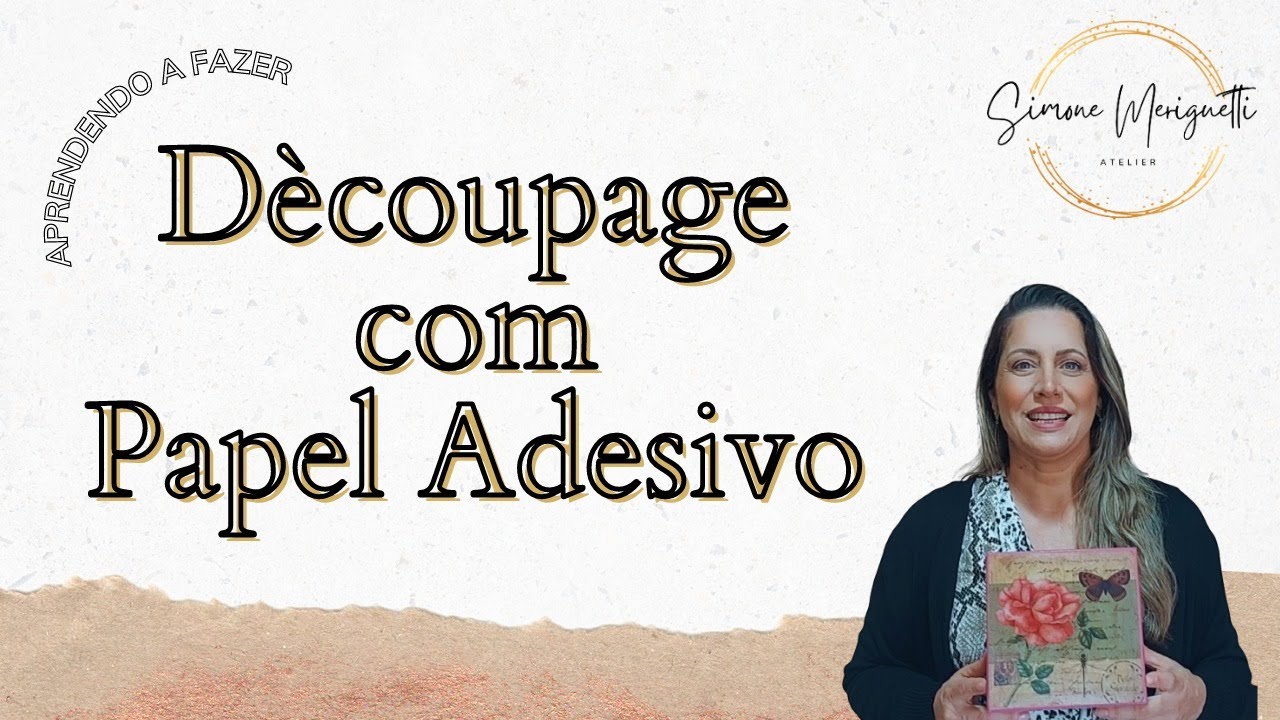 Dècoupage com Papel Adesivo - Simone Meriguetti