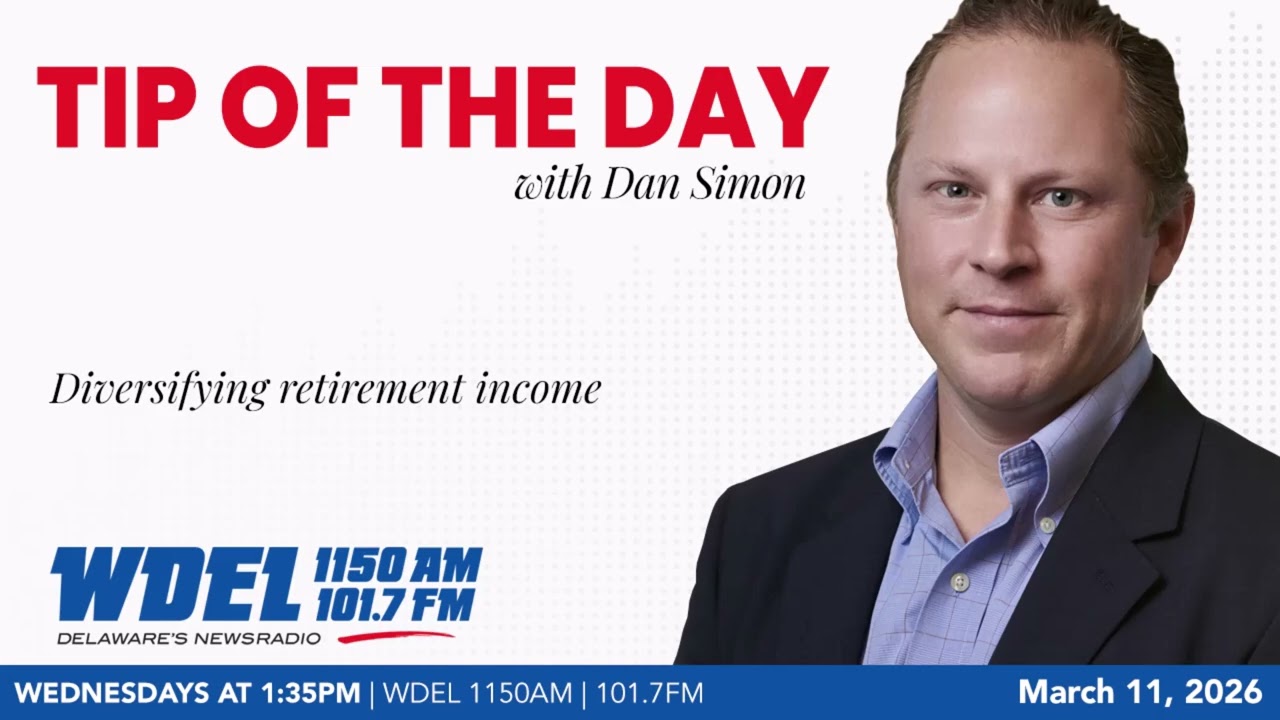 WDEL Tip of the Day: Diversifying retirement income (March 11, 2026)
