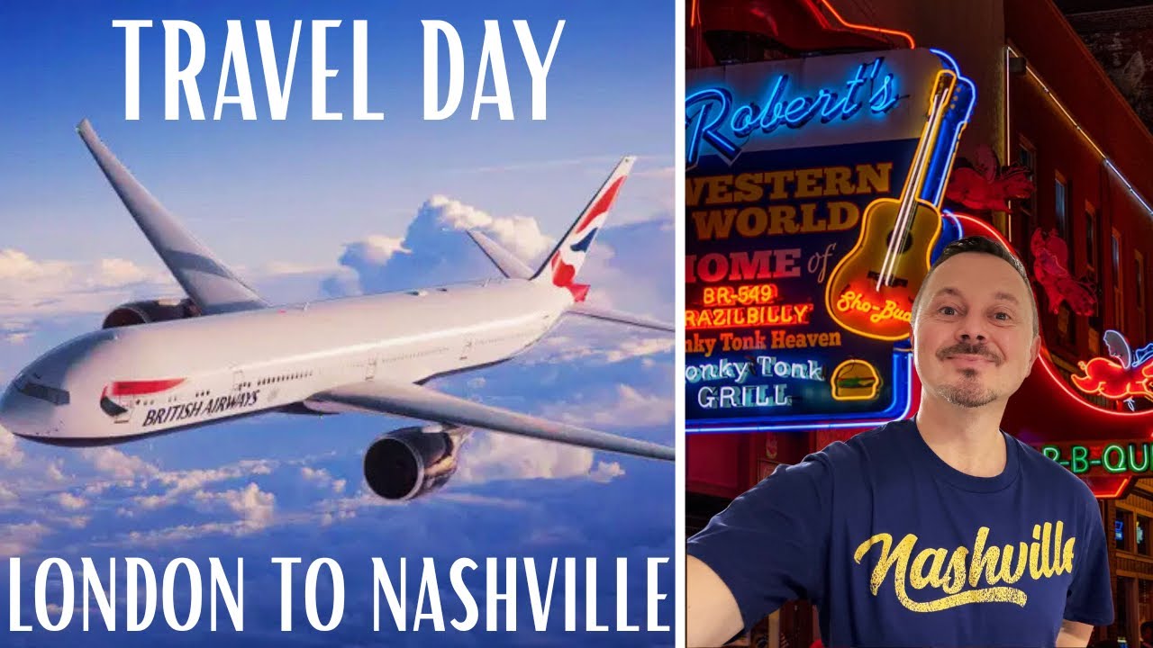 Travel Day: London to Nashville with British Airways Boeing 777 & 1st Night in Tennessee!