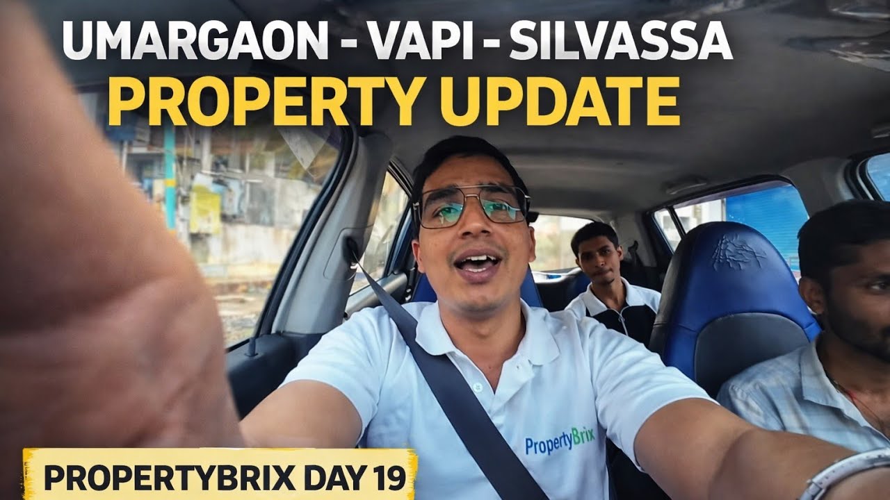 UMARGAON- VAPI- SILVASSA PROPERTY UPDATE | PROPERTYBRIX DAY 19