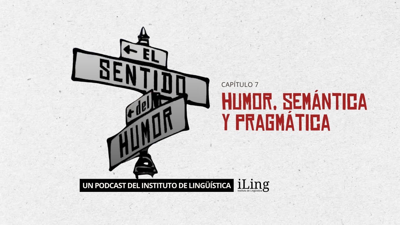 El sentido del Humor - Capítulo 7: Humor, semántica y pragmática
