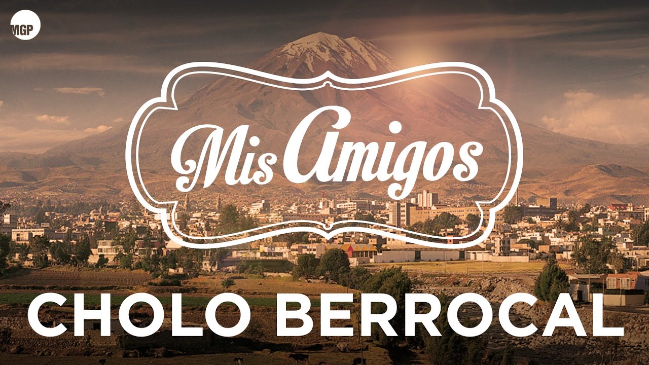 El Cholo Berrocal | El Hu&eacute;rfano | Mis Amigos (remastered) | Music MGP