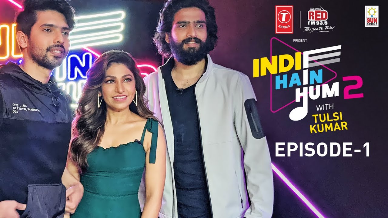 Indie Hain Hum Season 2 with Tulsi Kumar | Watch Ep1- Amaal Mallik, Armaan Malik | T-Series | Red FM