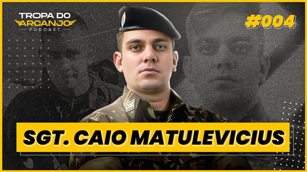 Sgt Caio - Eu Militar  - Ep 004 - Tropa do Arcanjo Podcast