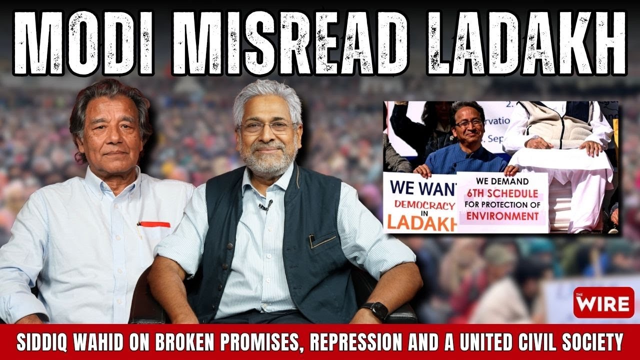 How Modi Misread Ladakh | Siddiq Wahid on Broken Promises, Repression and a United Civil Society