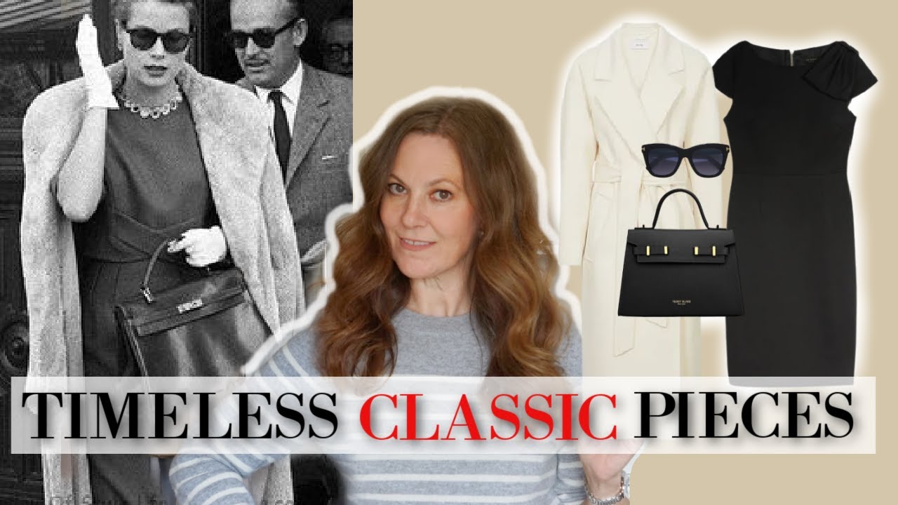 TIMELESS CLASSIC  pieces that will NEVER go out of style