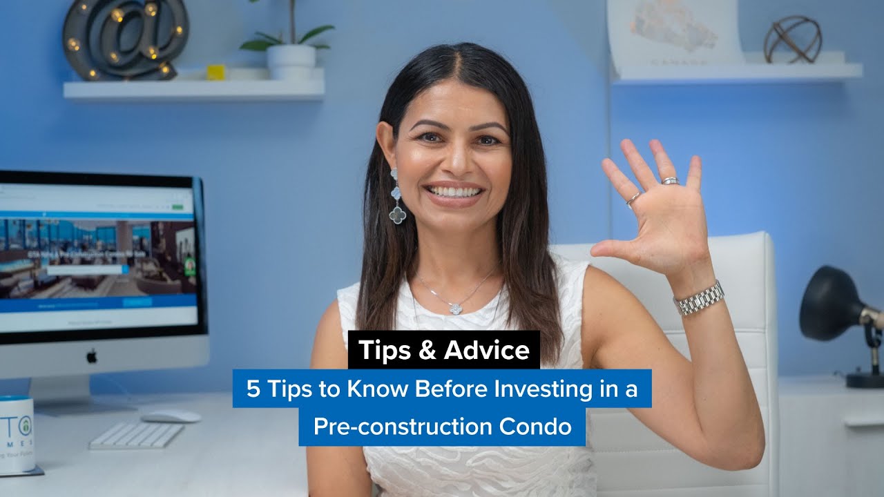 5 Tips You Need to Know Before Investing in a Pre-construction Condo | How to Get a High Return