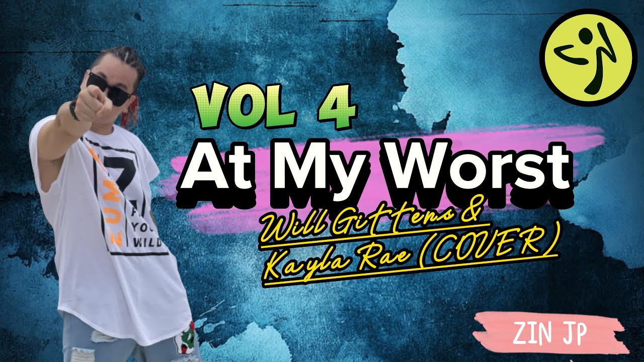 At My Worst | Will Gittens & Kayla Rae (COVER) | Cooldown | Zumba Fitness | Volume 4