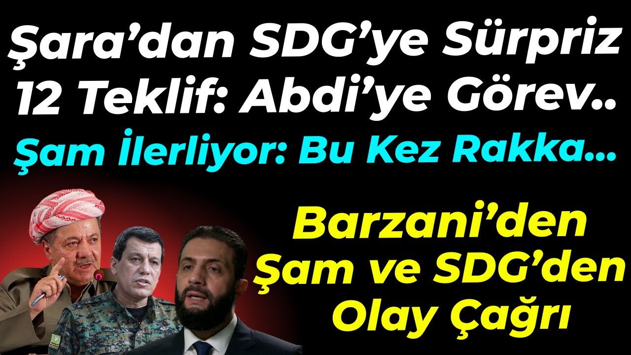Ahmed Şara'dan SDG'ye sürpriz 12 teklif: Mazlum Abdi'ye görev... Şam ilerliyor: Rakka, Deyrizor...