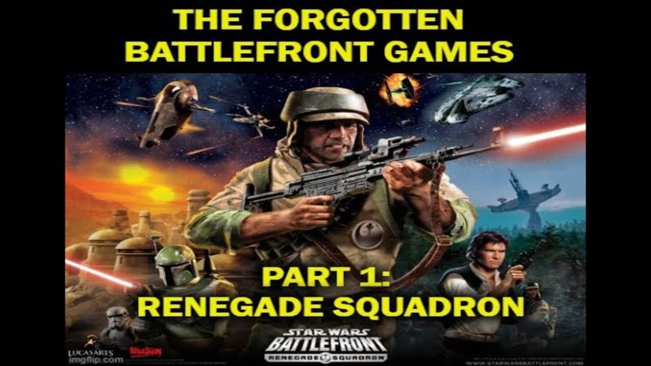 The Forgotten Battlefront Games Part One: Renegade Squadron