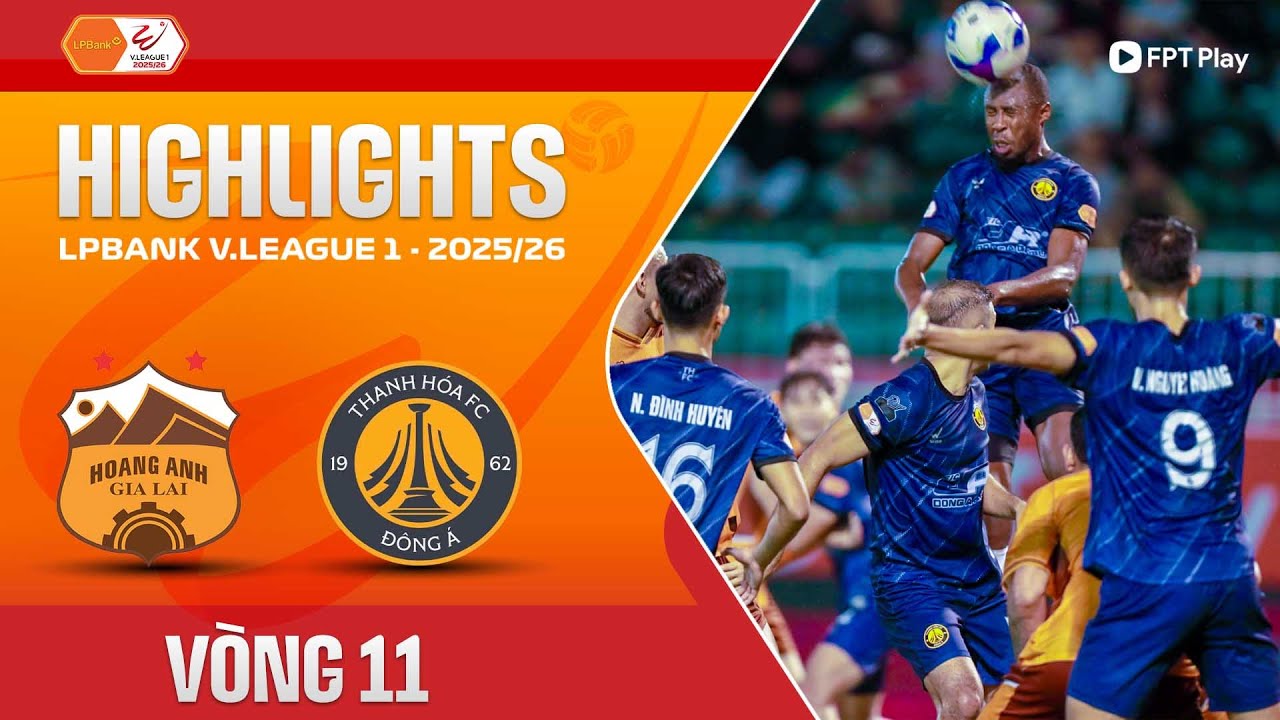 HIGHLIGHTS: HO&Agrave;NG ANH GIA LAI - Đ&Ocirc;NG &Aacute; THANH H&Oacute;A | 100 PH&Uacute;T KỊCH T&Iacute;NH, B&Ugrave;NG NỔ PH&Uacute;T CUỐI C&Ugrave;NG