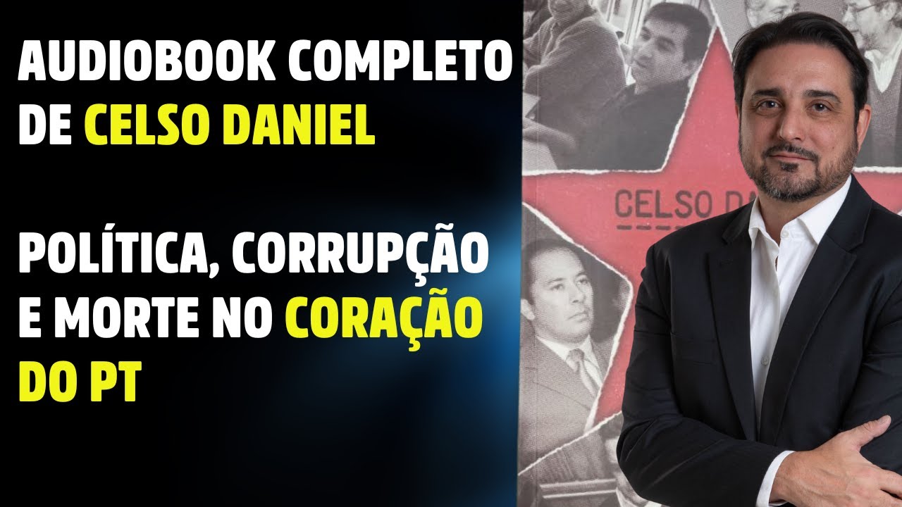 Audiobook completo do livro: Celso Daniel - Política, corrupção e morte no coração do PT