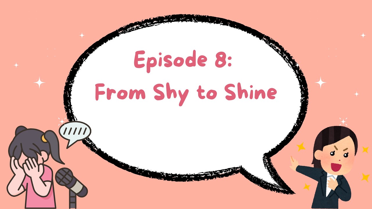 U+ Tips and Fun Public Speaking: Episode 8 - From Shy to Shine