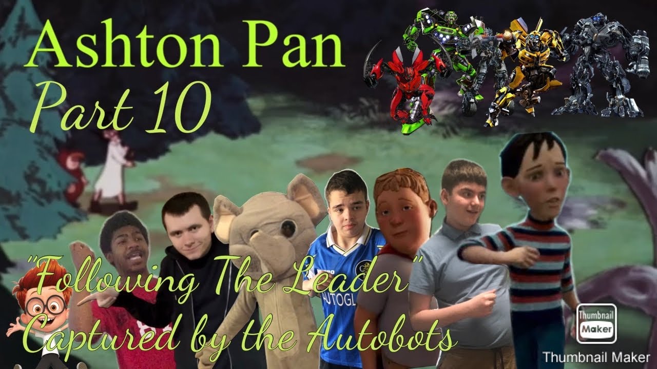 “Ashton Pan” Part 10 - “Following The Leader”/Captured by the Autobots