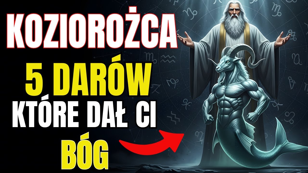 KOZIOROŻCA : 5 DARÓW, KTÓRE DAŁ CI BÓG! TYLKO TY NOSISZ TO ŚWIATŁO (OSTATNI ZASKOCZY CIĘ!)