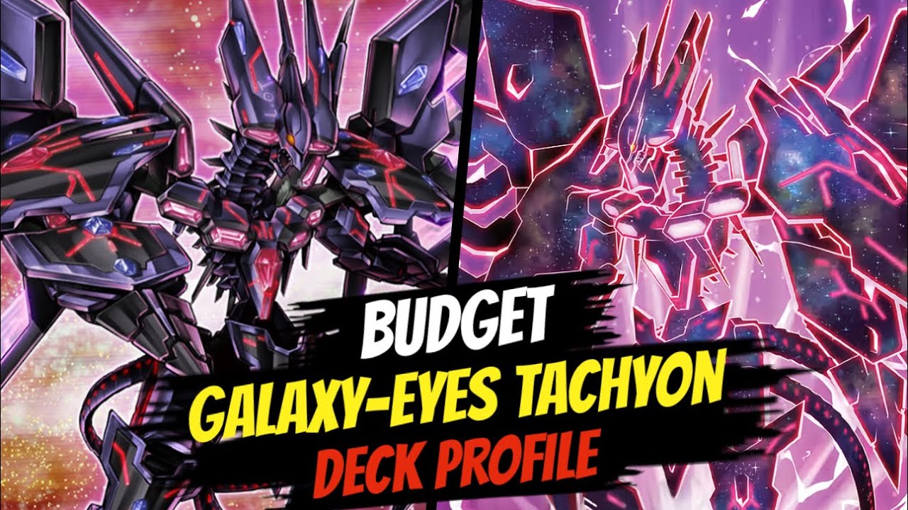 Galaxy-Eyes Tachyon Budget Deck Profile - April 2025
