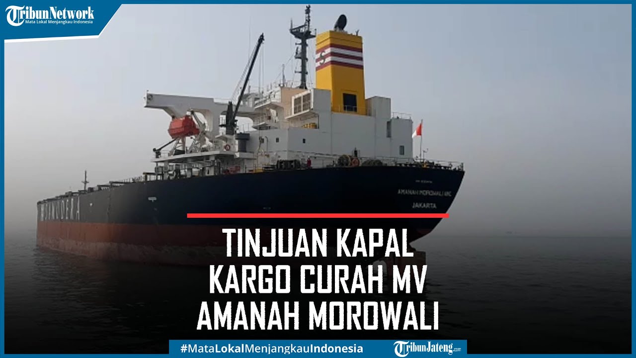Tinjauan Kondisi Kapal Kargo Curah MV Amanah Morowali