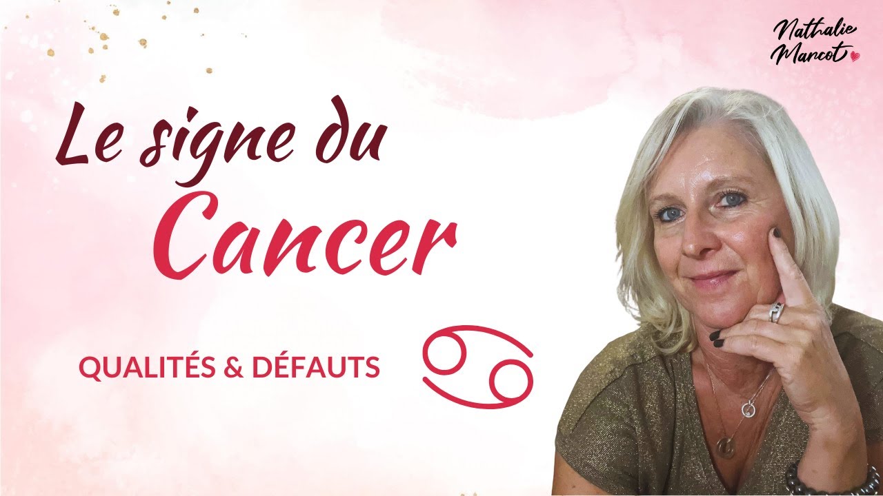 CANCER : Qualités et Défauts pour Comprendre son Besoin de Sécurité et sa Sensibilité