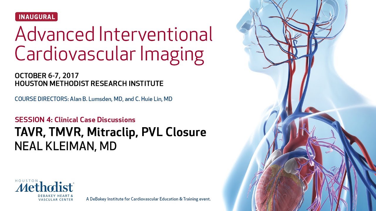 TAVR, TMVR, Mitraclip, PVL Closure (NEAL KLEIMAN, MD)