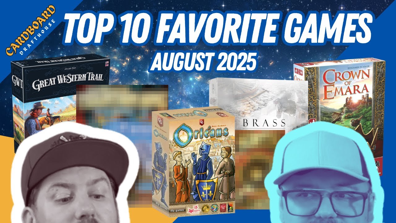 Our Top 10 Favorite Games (as of right now) - August 2025