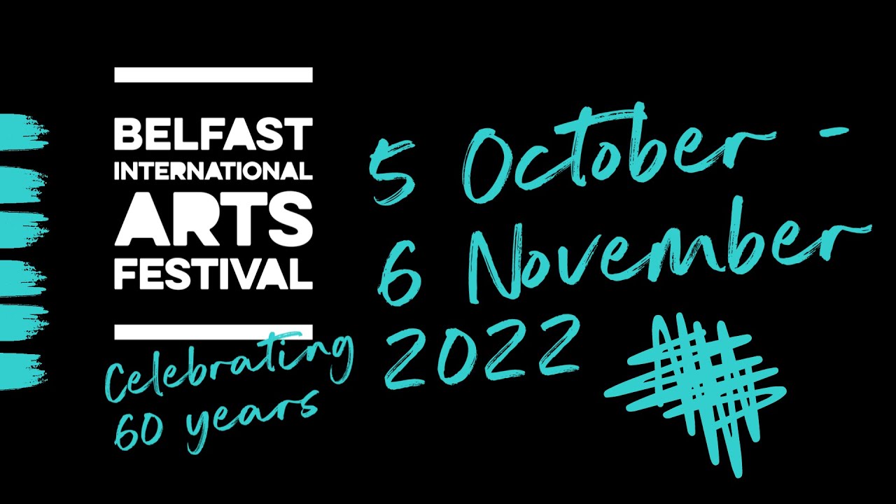 Belfast International Arts Festival 2022 | Trailer