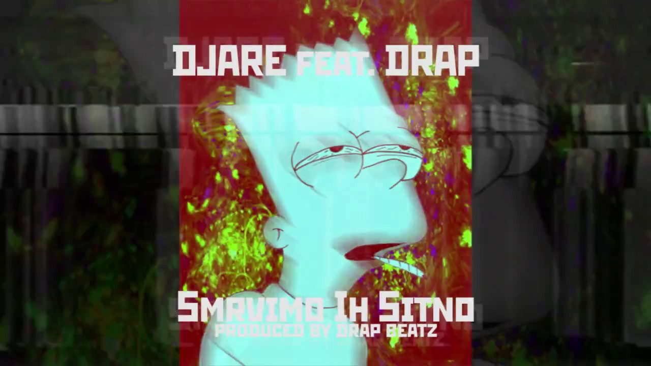 DJARE ft. DRAP - SMRVIMO IH SITNO