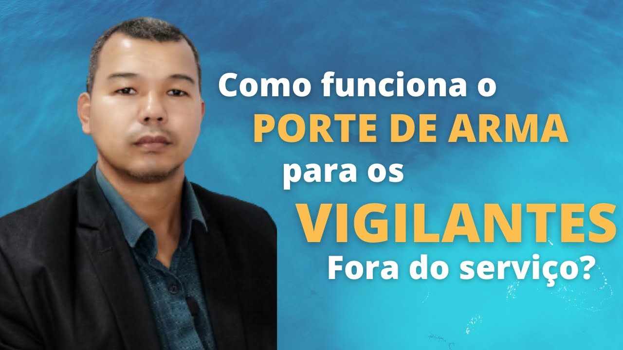 Como funciona o porte de arma para os vigilantes fora do serviço?
